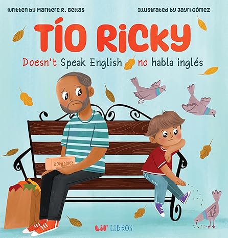 Tío Ricky Doesn't Speak English / Tío Ricky no habla inglés: A Bilingual English-Spanish Picture Book (Lil' Libros Bilingual Book)