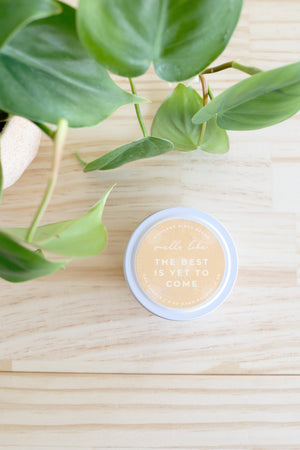 The Best is Yet to Come Candle | Citrus Agave