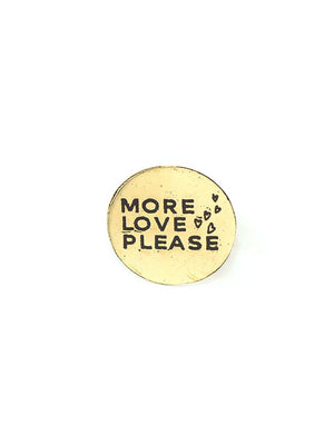 More Love Please Pin - Brass
